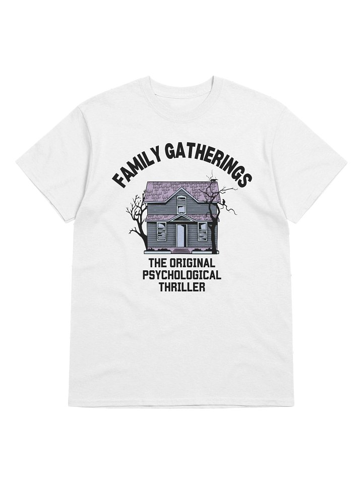 Family Gatherings The Original Psychological Thriller T-Shirt product image (41)