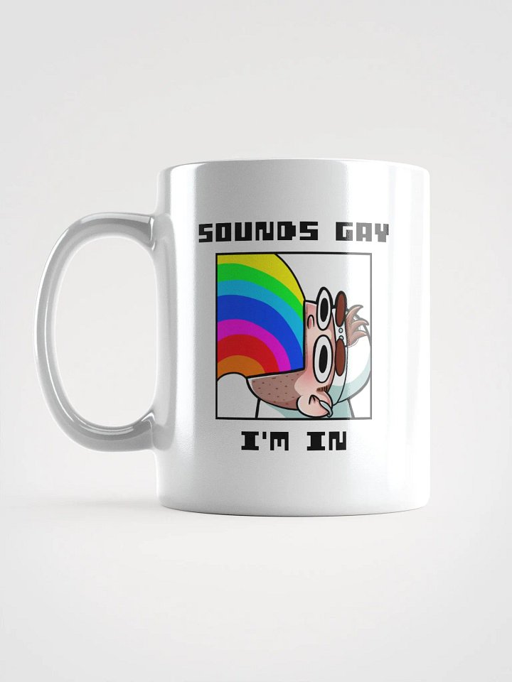 Sounds Gay I'm In White Glossy Mug product image (1)