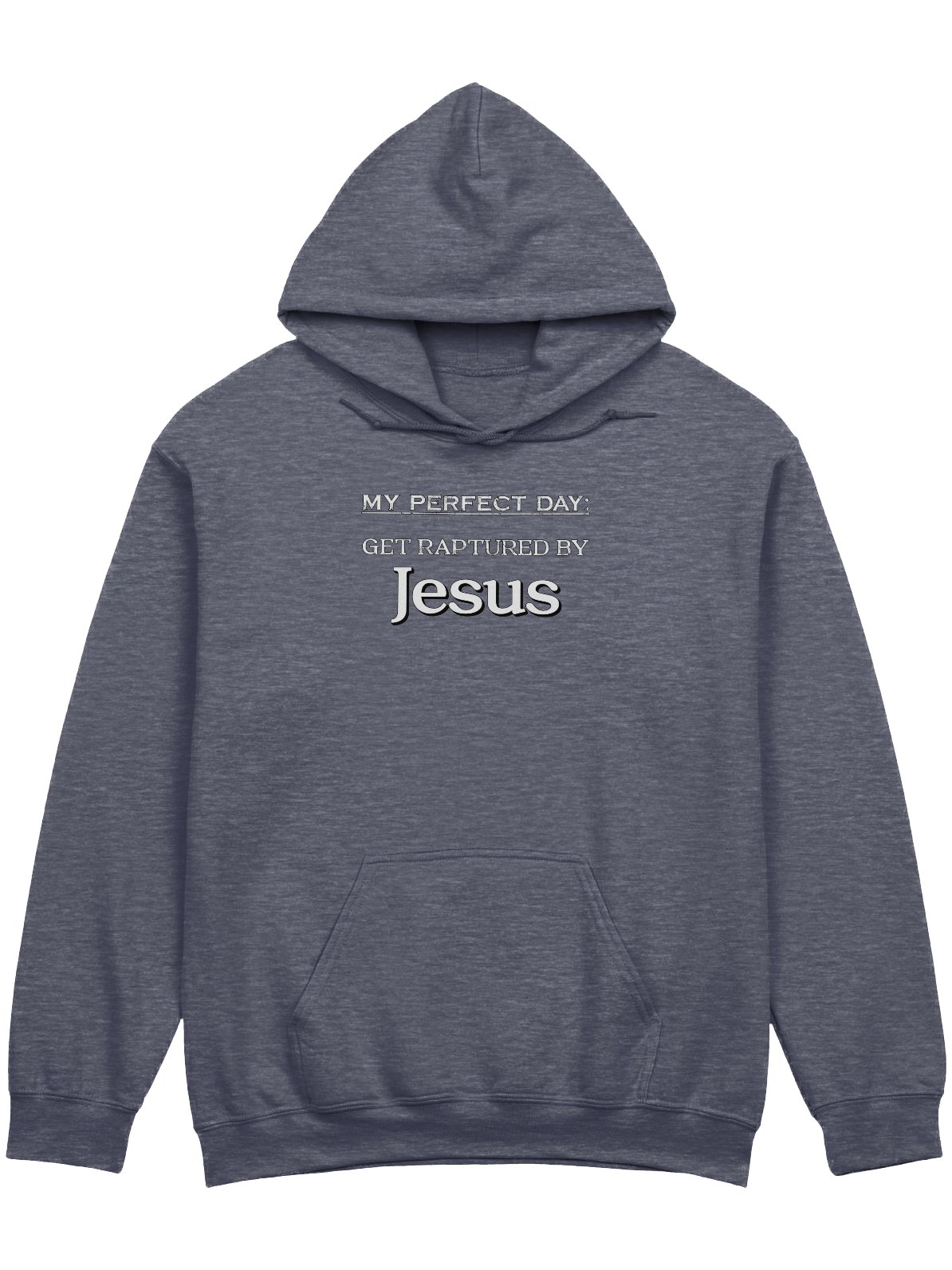 My Perfect Day: Get Raptured By Jesus Hoodie product image (1)