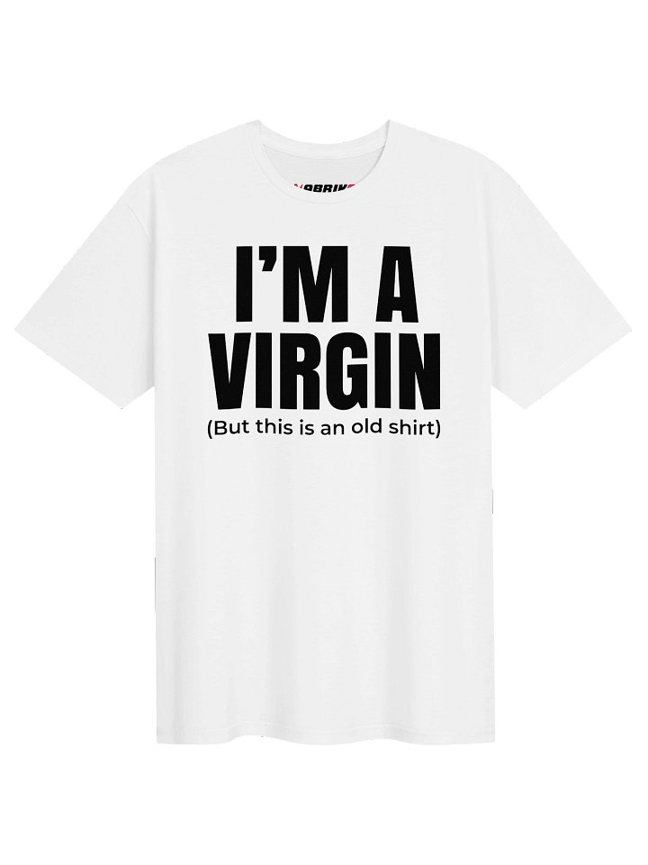I’m A Virgin But This Is An Old Shirt T-Shirt product image (1)
