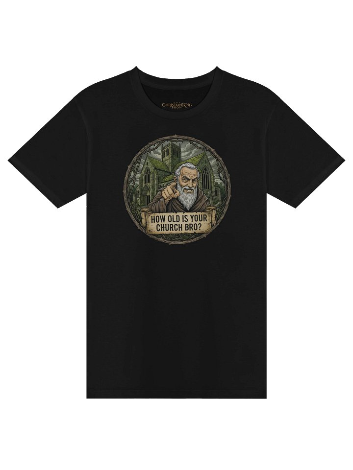 How Old Is Your Church? Tshirt product image (3)
