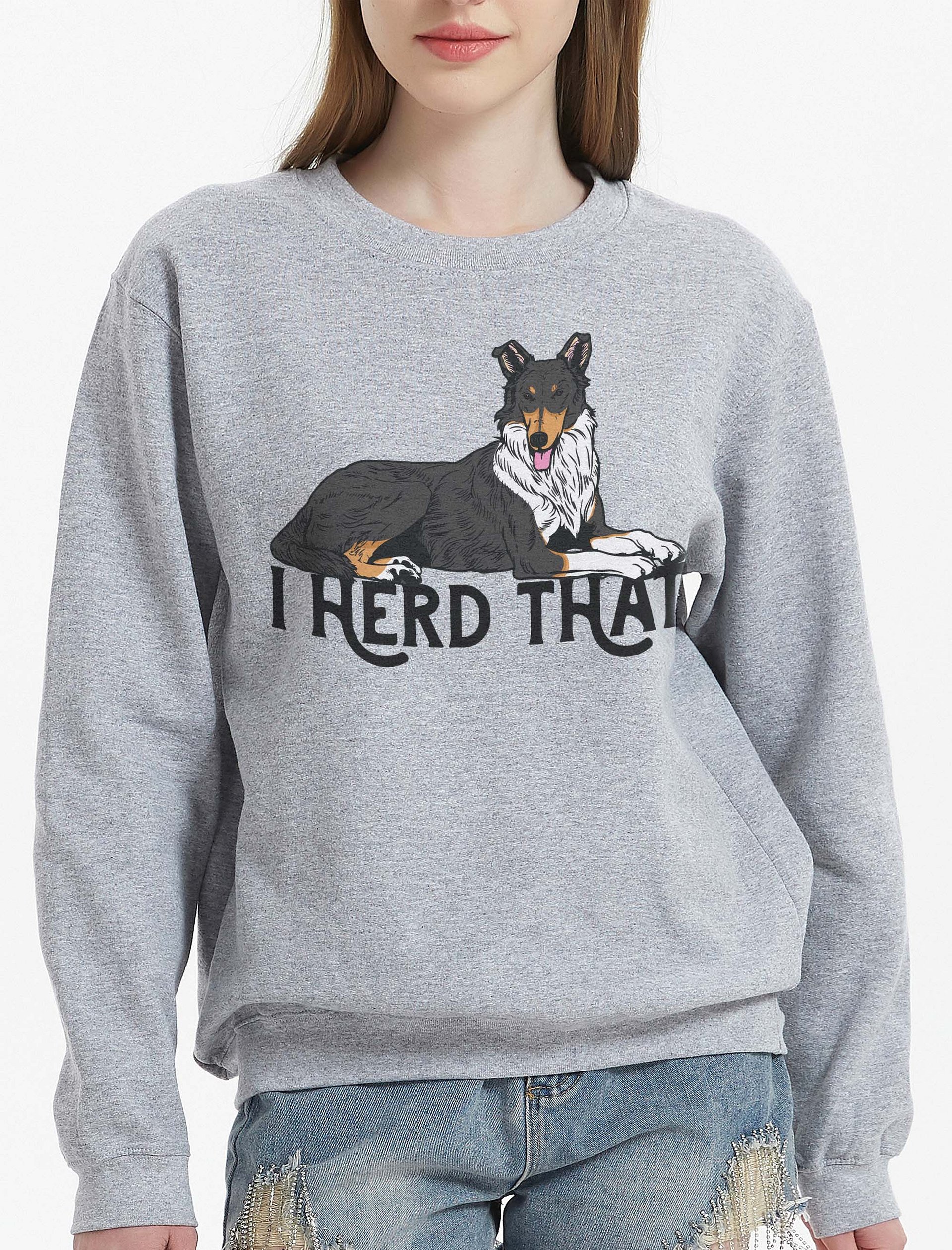 I Herd That Sweatshirt of a Smooth Collie (Tricolor) | Funny T-Shirt for Herding Dog Paw-rents product image (2)