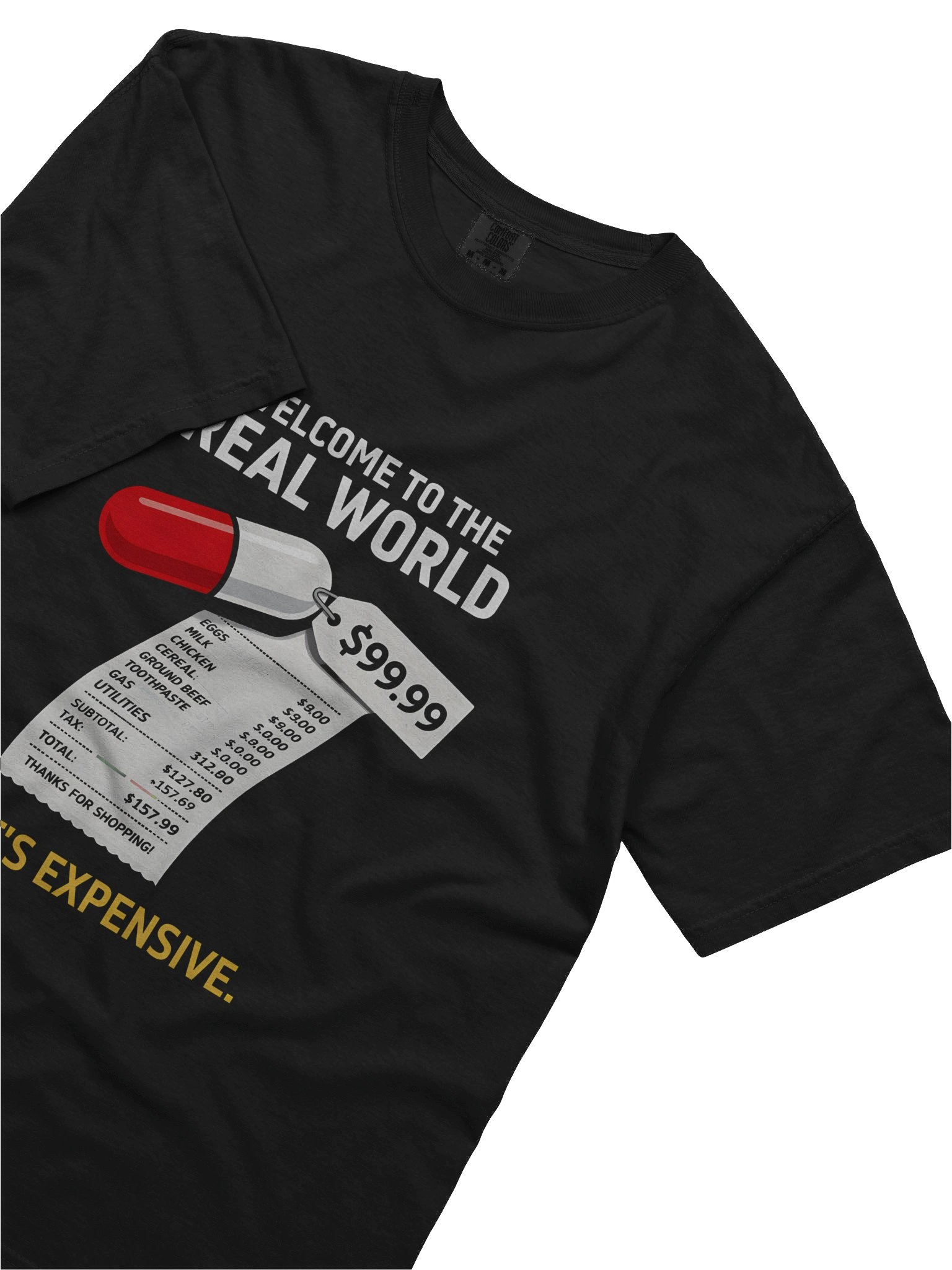 Welcome to the Real World — It’s Expensive Tee product image (5)