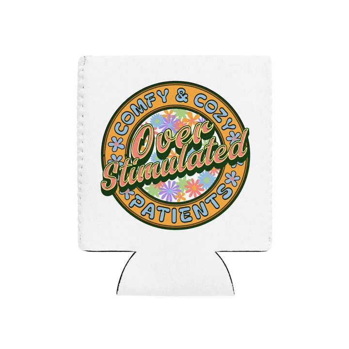 Over Stimulated Comfy And Cozy Patients Floral Fantasy Coozie Can Cooler product image (1)