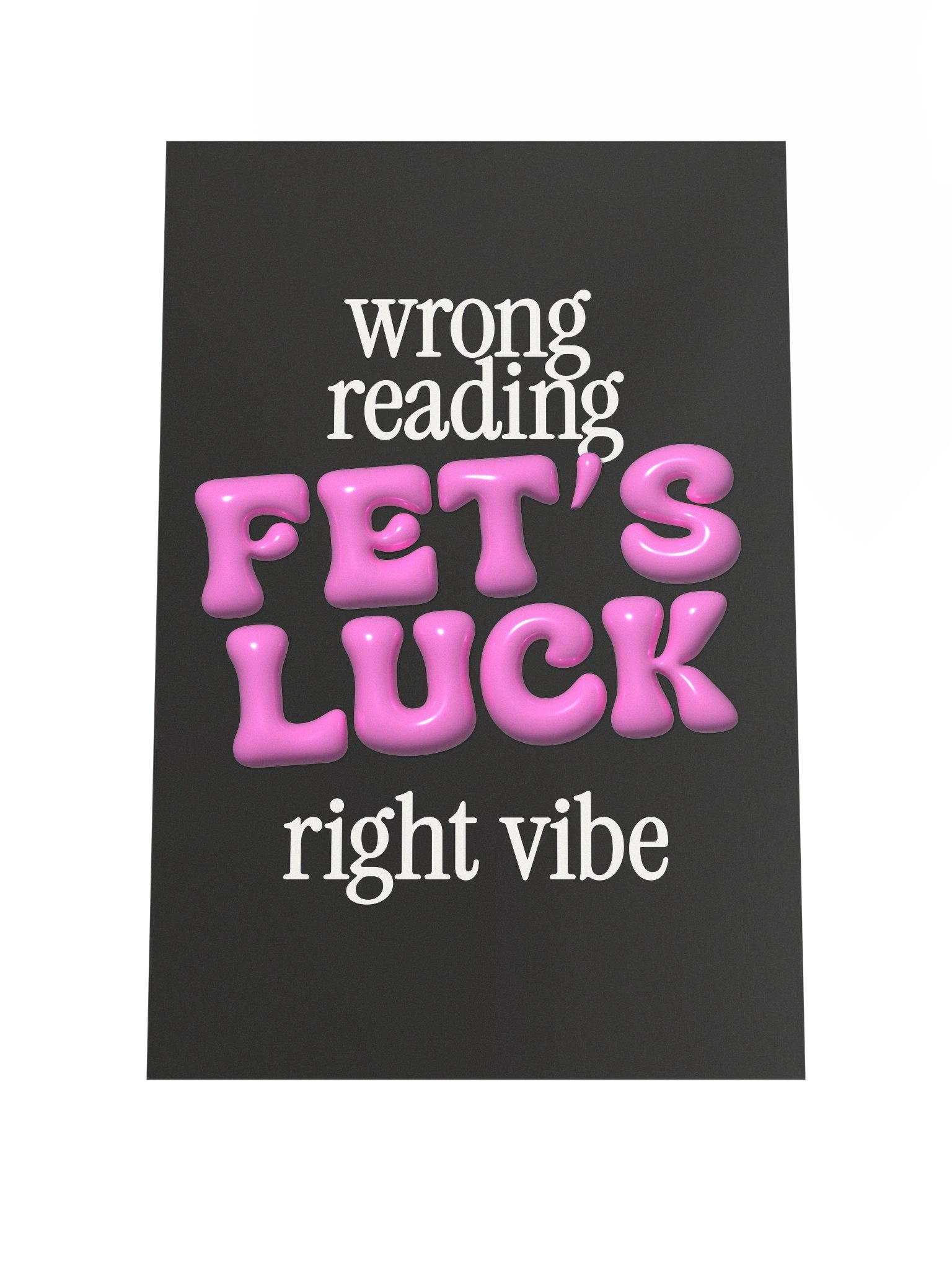 "FET'S LUCK" Typography Print Poster (Unframe) product image (3)