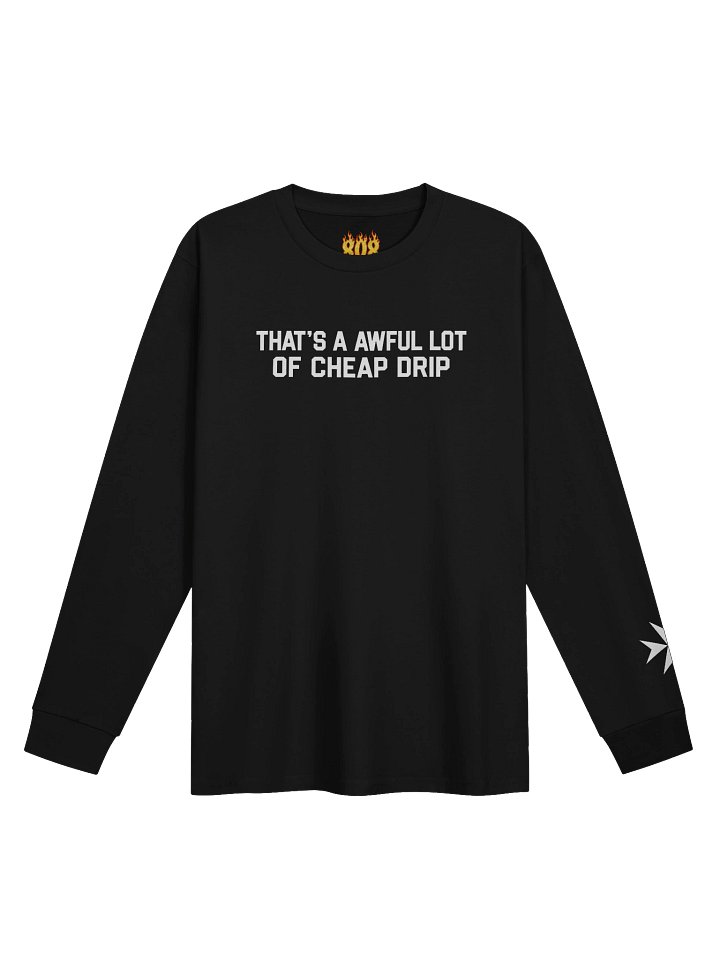 That's A Awful Lot Of Cheap Drip Long Sleeve product image (1)