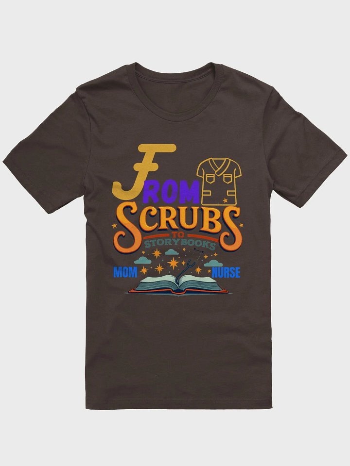 From Scrubs to Storybooks T-Shirt product image (6)