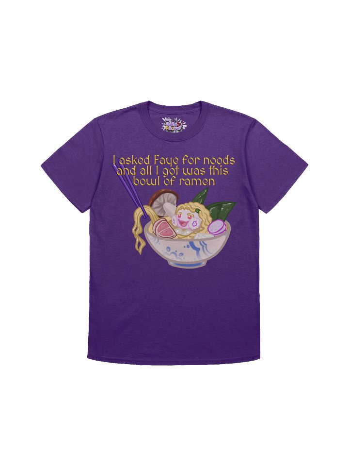 "I asked Faye for noods and all i got was a bowl of ramen" T-Shirt product image (23)