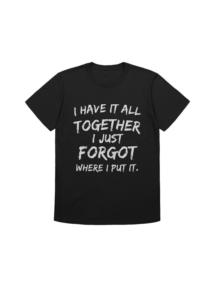 I Have It All Together Softstyle Unisex T-Shirt product image (1)