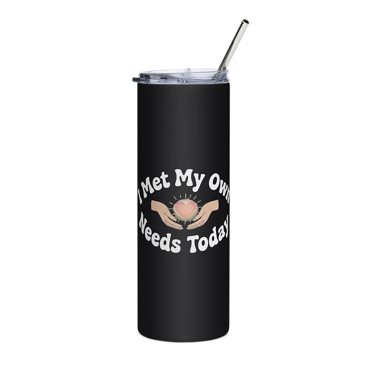 “I Met My Own Needs Today” Black Tumbler with Logo product image (1)