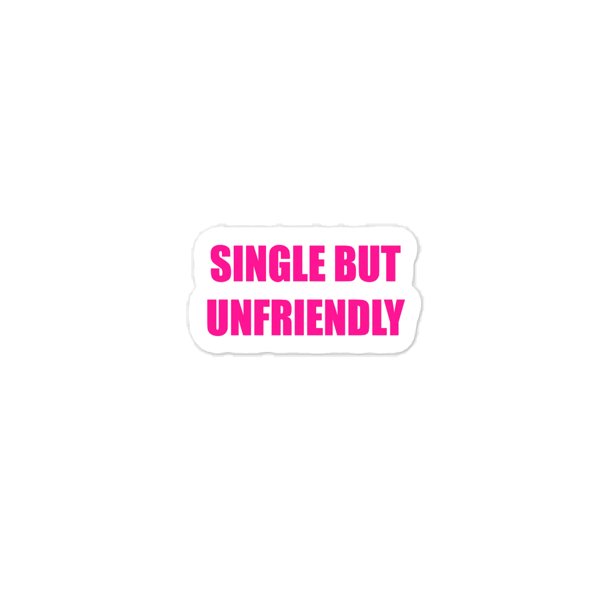 SINGLE BUT UNFRIENDLY STICKER product image (1)