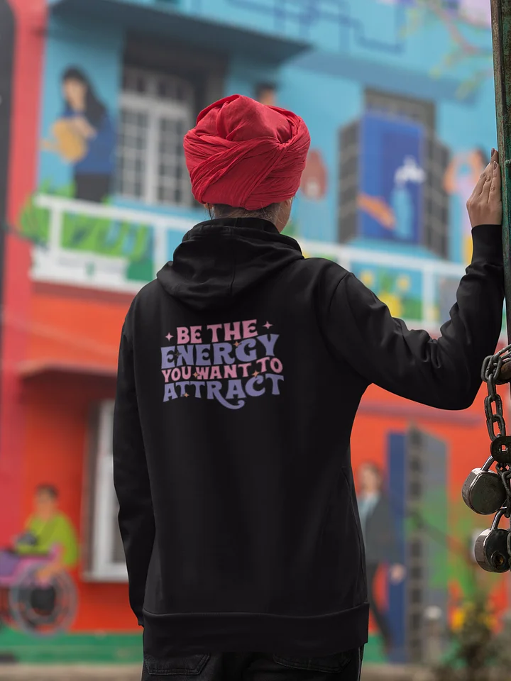 Be The Energy You Want To Attract Hoodie product image (1)