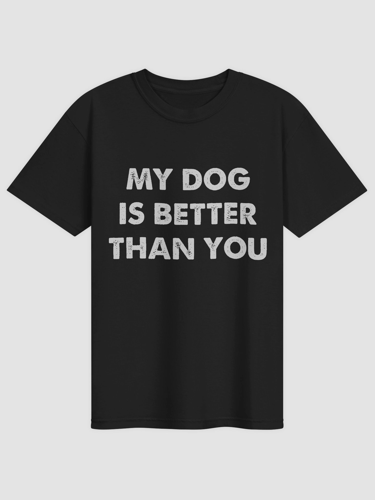 My Dog Is Better Than You T-shirt product image (2)