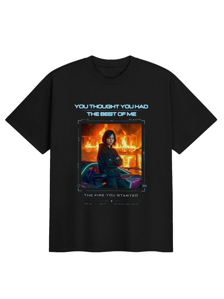 You Thought You Had The Best Of Me: The Fire You Started T-Shirt product image (1)