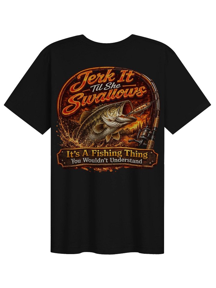 Jerk It Til She Swallows Fire Tee product image (4)