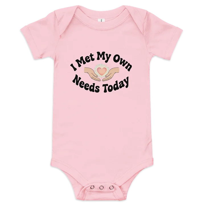 “I Met My Own Needs Today” Pink Baby One Piece product image (1)