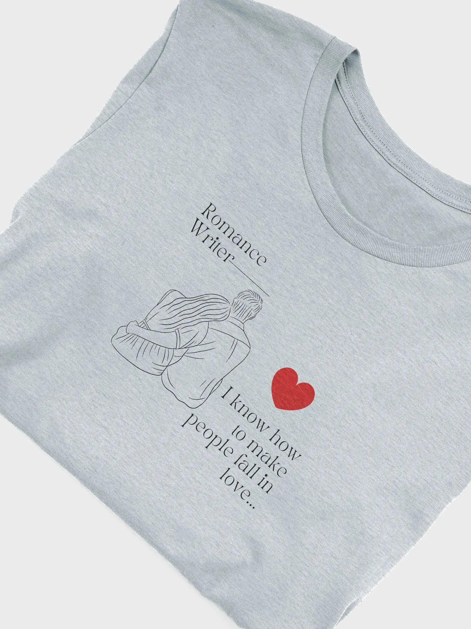 Romance Writer T-Shirt - I know how to make people fall in love. product image (52)