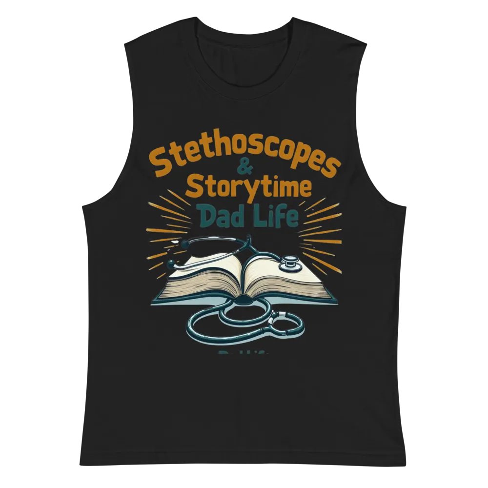 Stethoscopes, dad life, Storytime Muscle Tank product image (3)