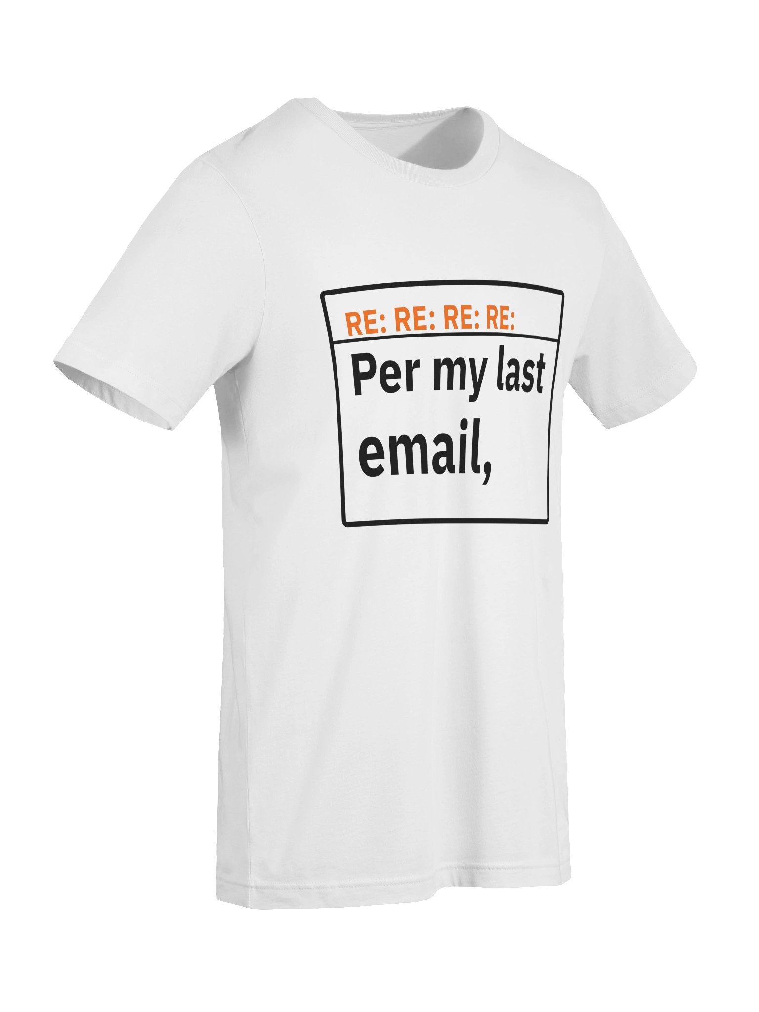 PER MY LAST EMAIL Tee product image (7)