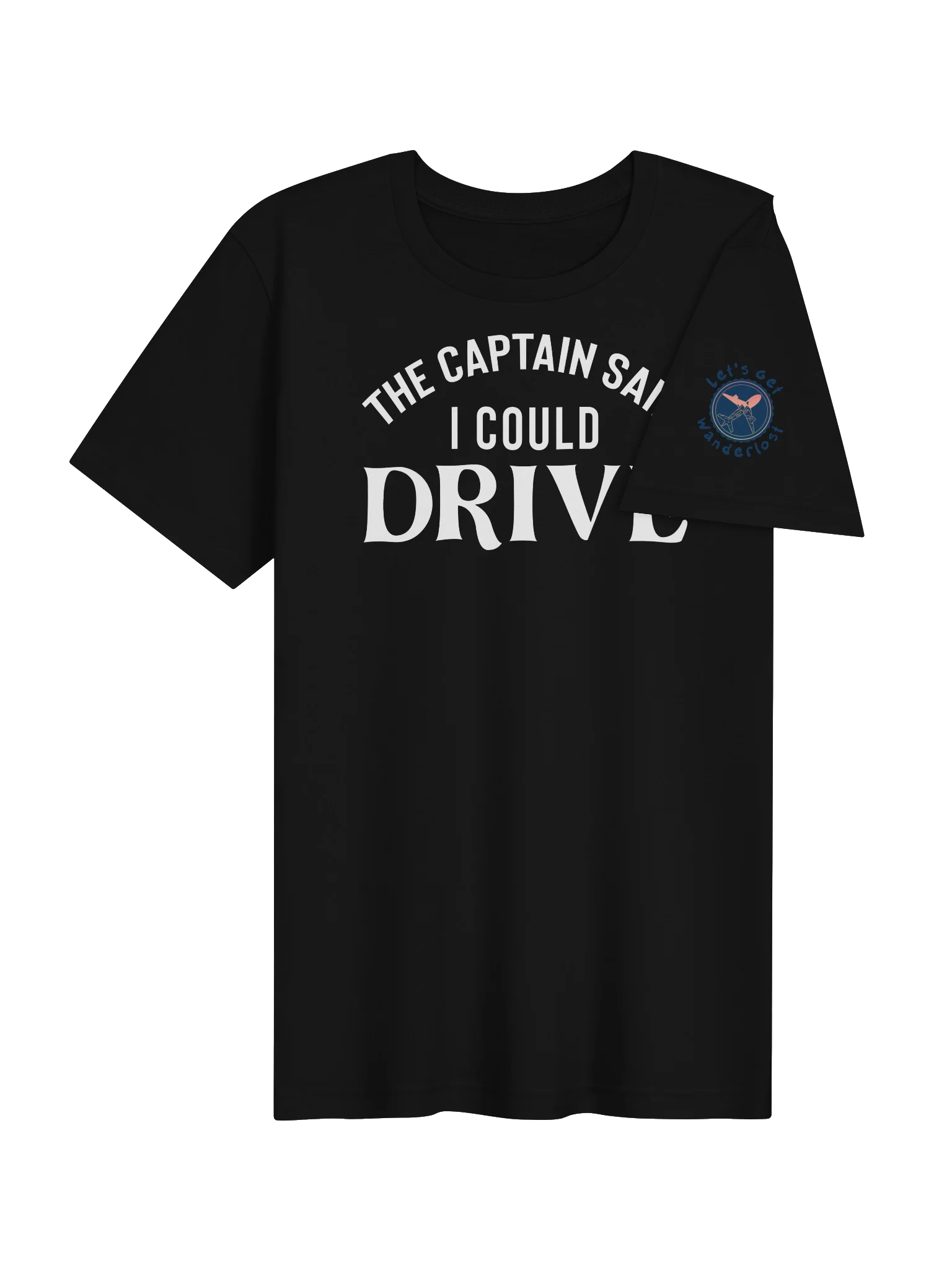 Captain Said I Could Drive T-Shirt product image (4)