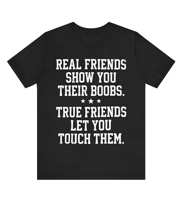Real Friends Show You Their Boobs Shirt product image (1)