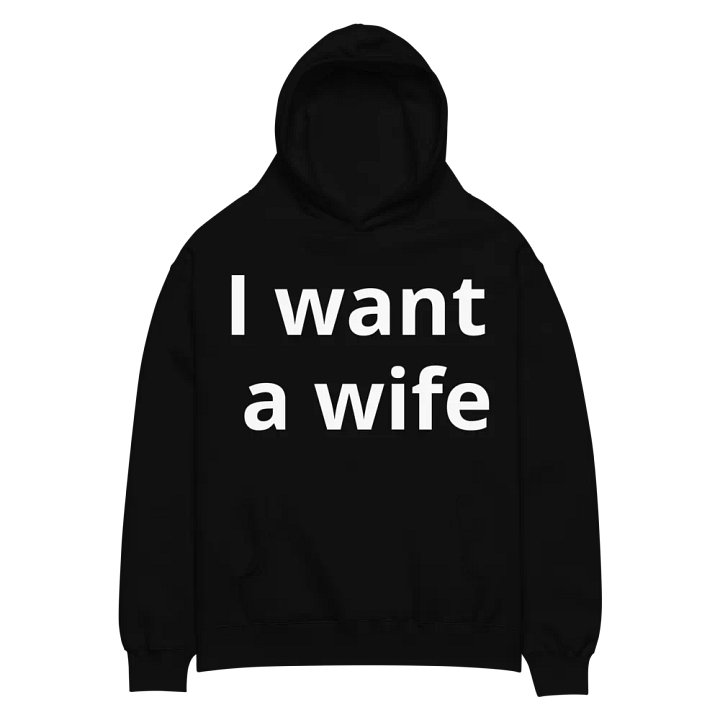 I want a wife, not a cunt hoodie product image (2)