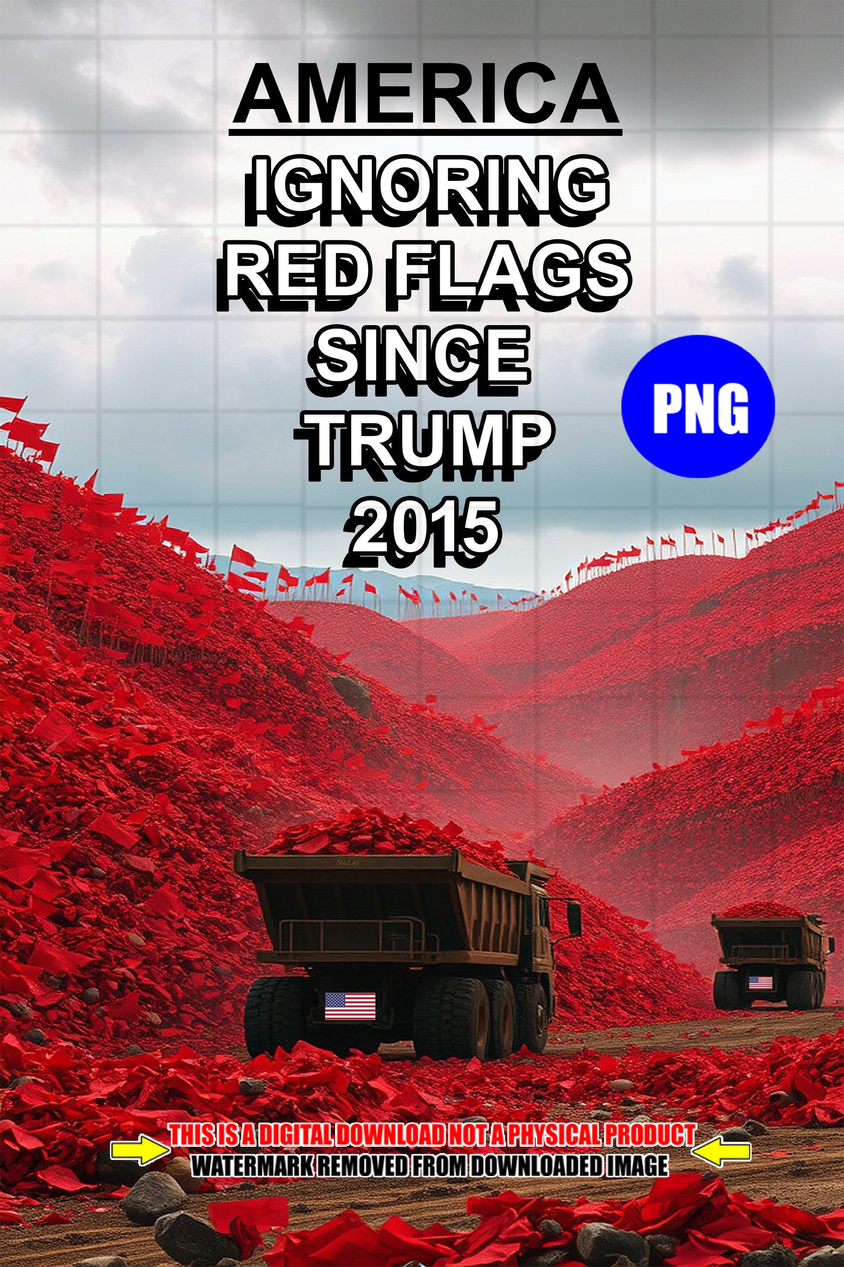 Trumps Red Flags Dump Ground Download - Satirical PNG File product image (1)