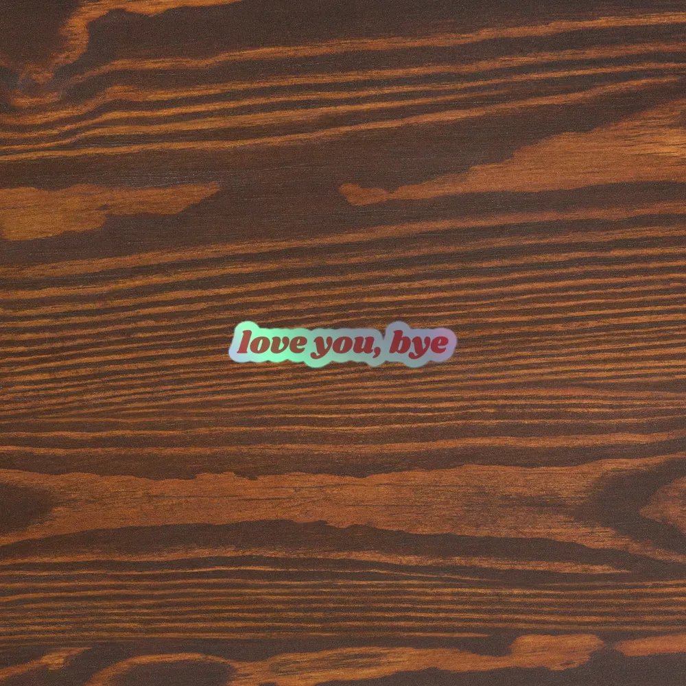 Love You, Bye! Holographic Sticker product image (5)