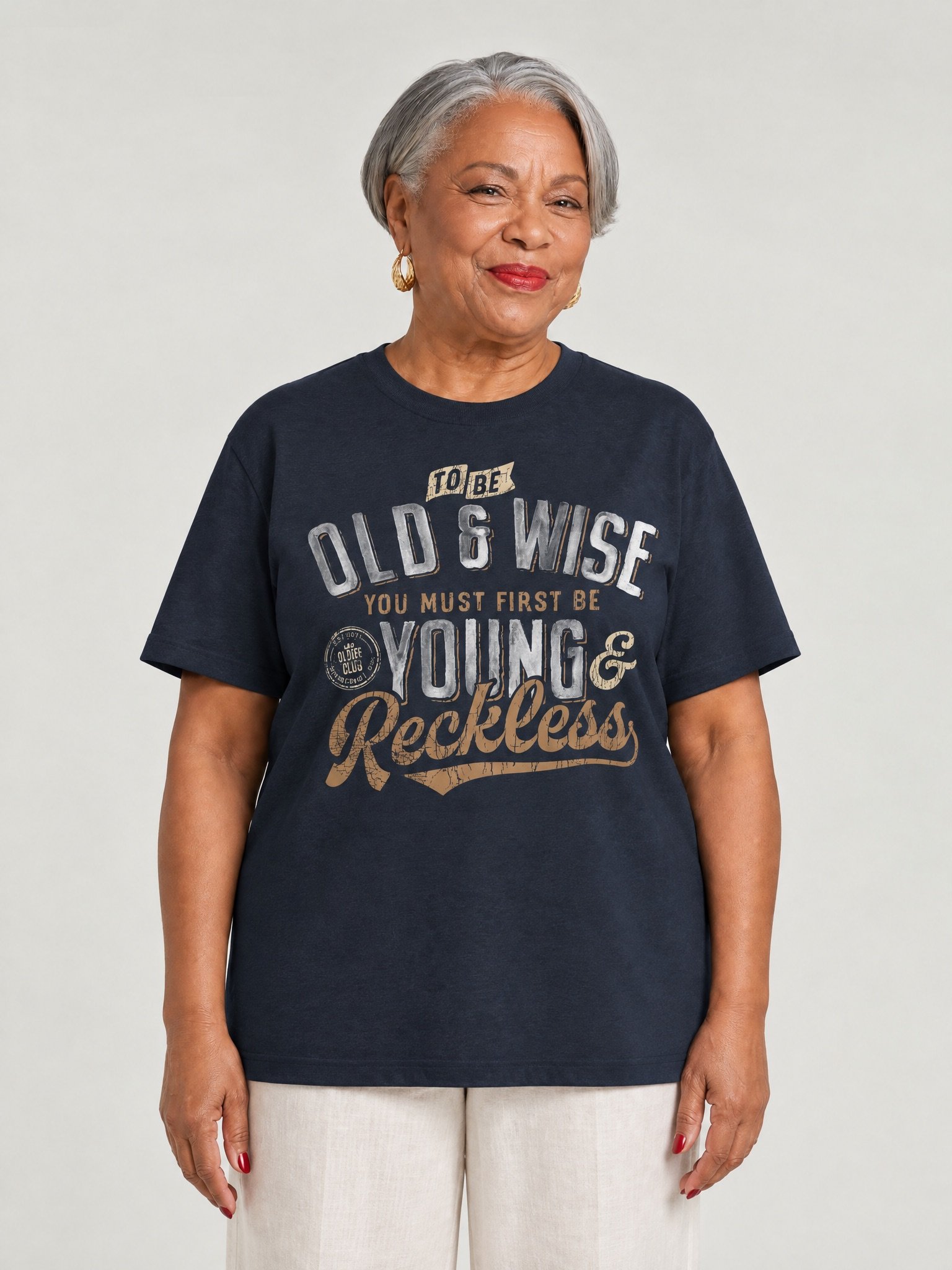 To Be Old And Wise You Must First Be Young And Reckless T-Shirt product image (1)