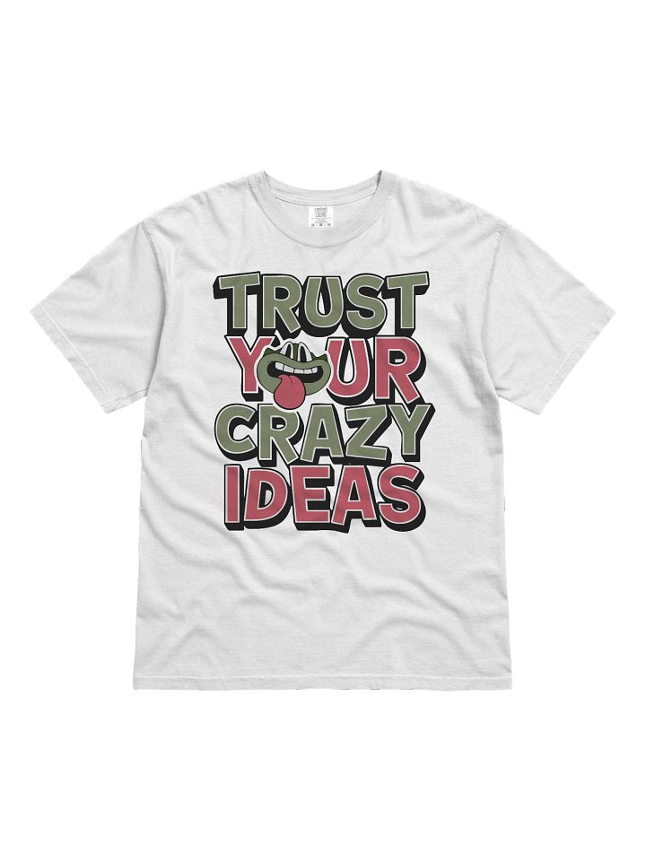 Express Yourself: Trust Your Crazy Ideas Graphic T-Shirt product image (1)
