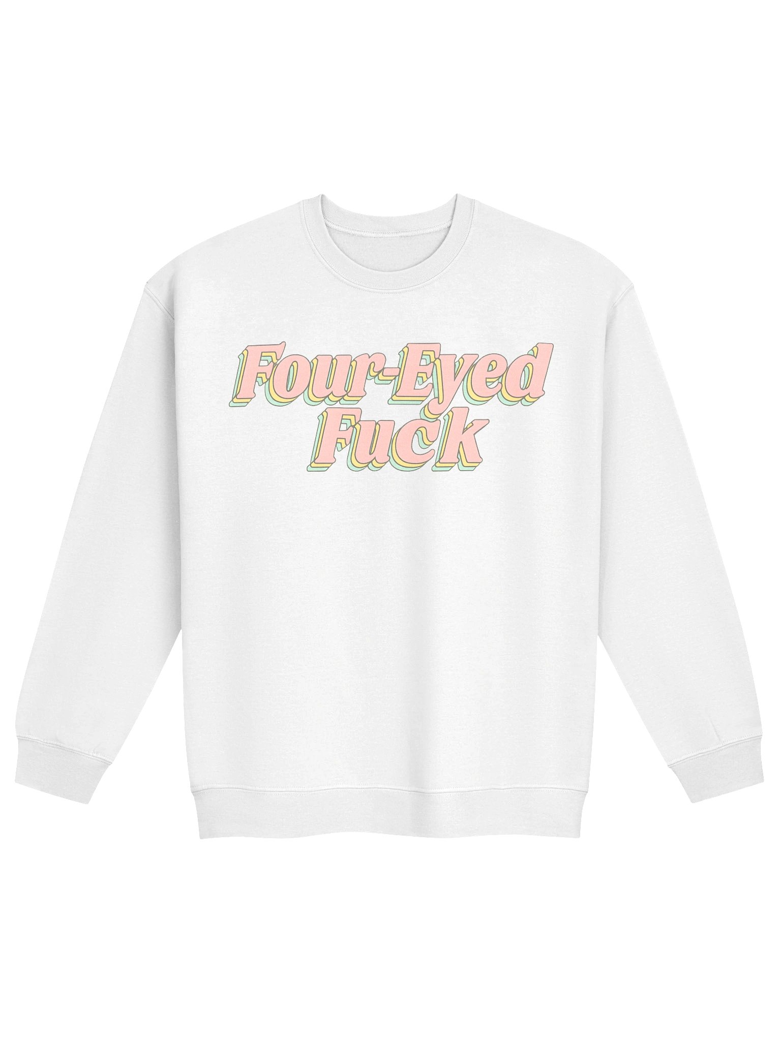 Four-Eyed Fuck Sweatshirt product image (1)