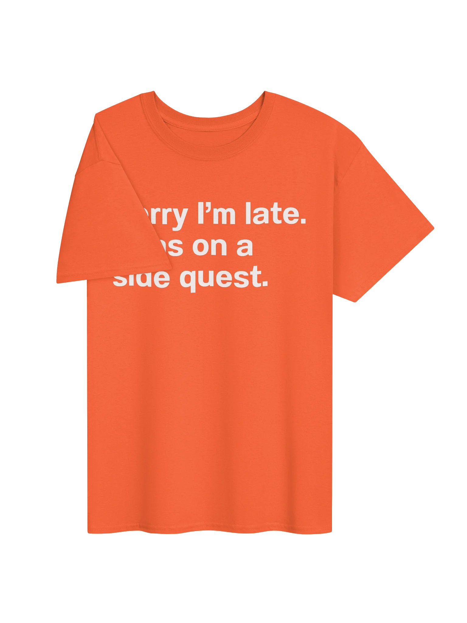 Sorry I'm late. I was on a side quest. Unisex Shirt product image (28)