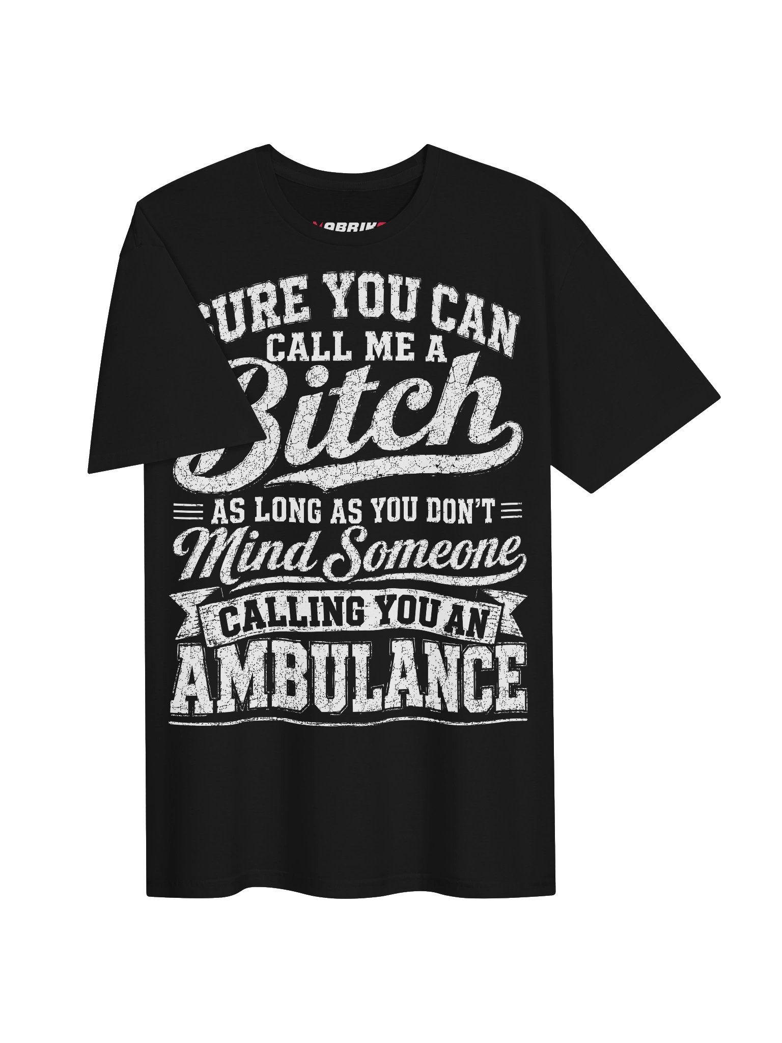 Call Me A Bitch Funny Ambulance T-Shirt product image (20)