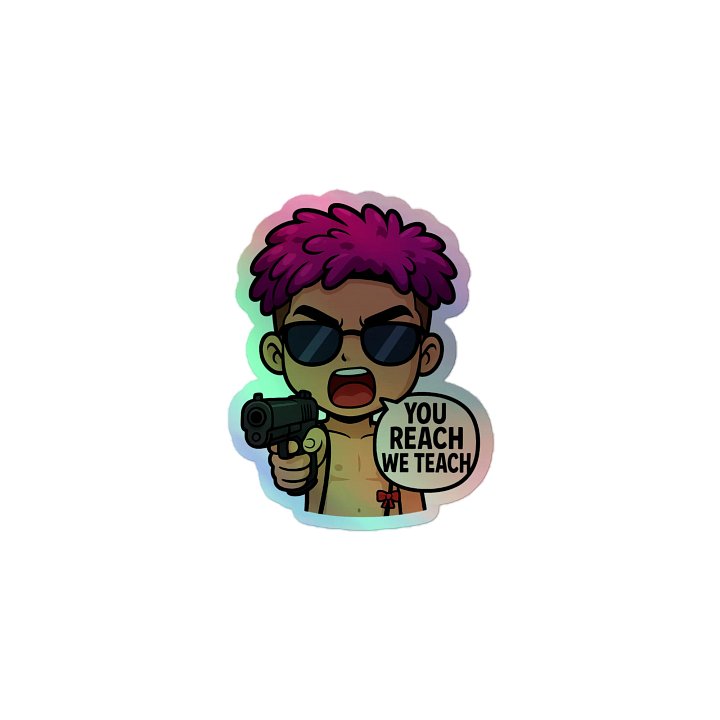 Holographic Sticker - You Reach We Teach Quote product image (1)