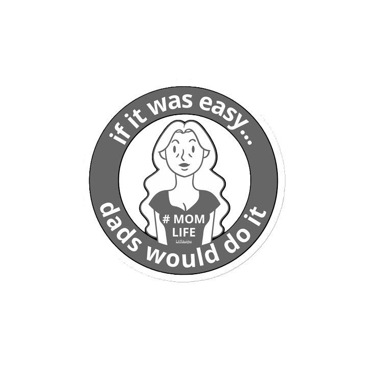IF IT WAS EASY... DADS WOULD DO IT product image (2)