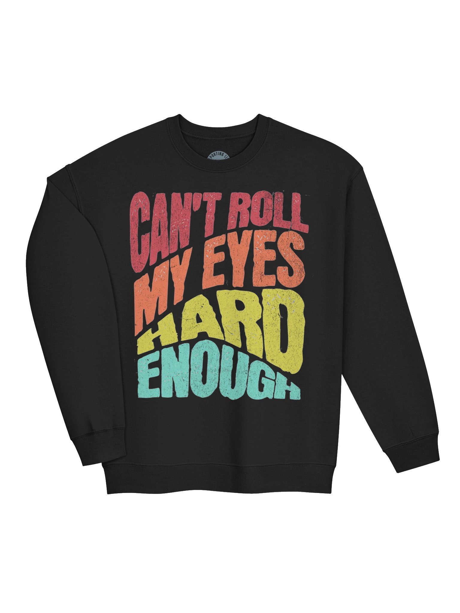Can’t Roll My Eyes Hard Enough Crewneck Sweatshirt product image (4)