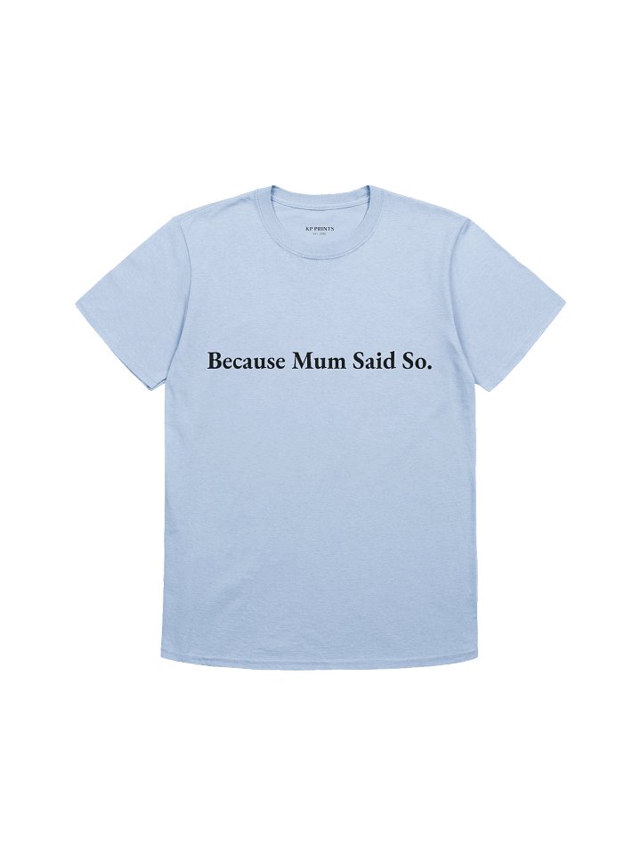 Because Mum Said So product image (1)