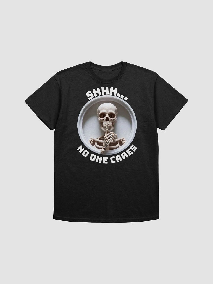 SHHH... No One Cares - Political Humor - Funny product image (1)