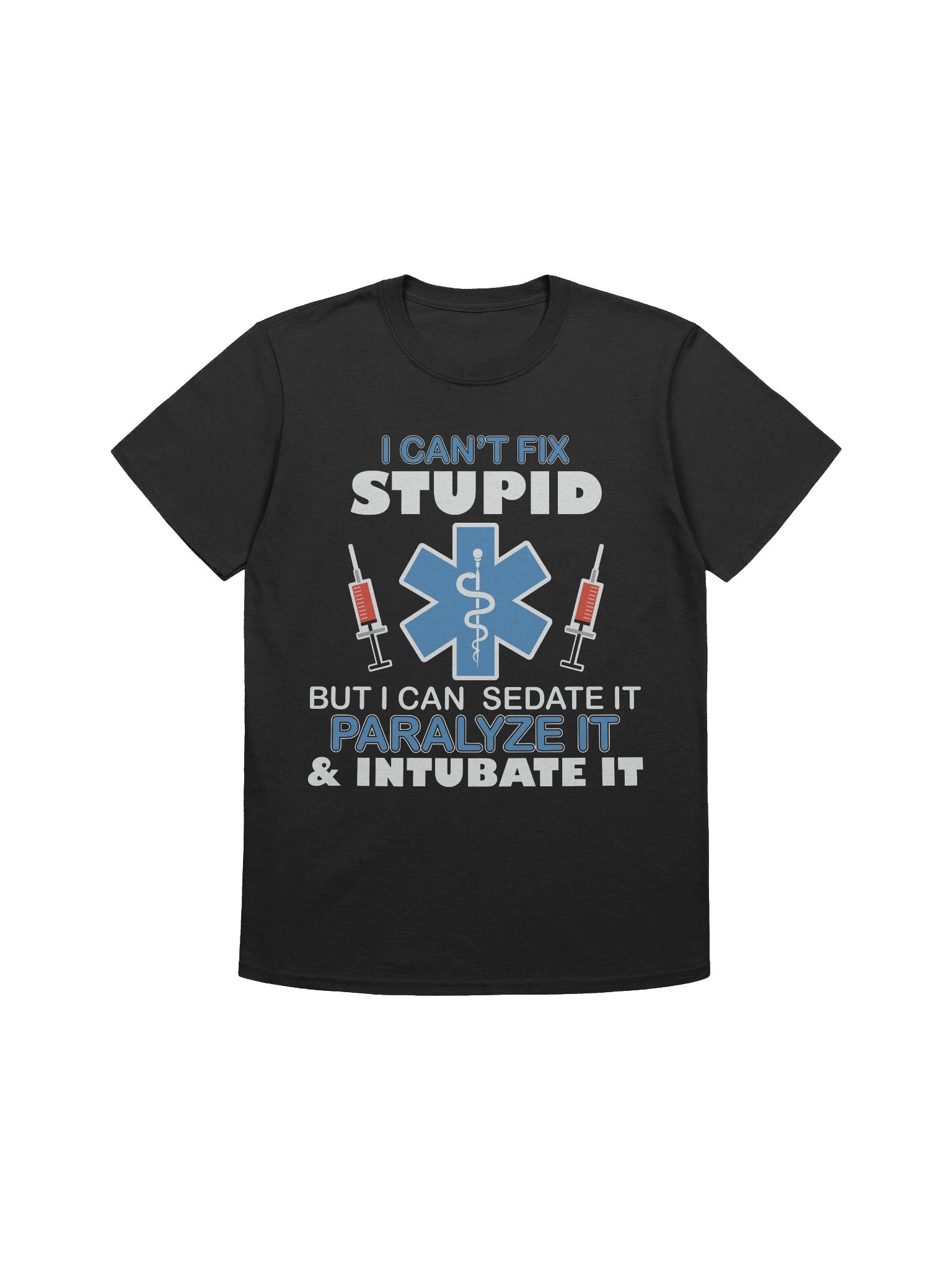 Meme – Medical Sarcasm – Can't Fix Stupid – Gildan Softstyle T-Shirt product image (1)