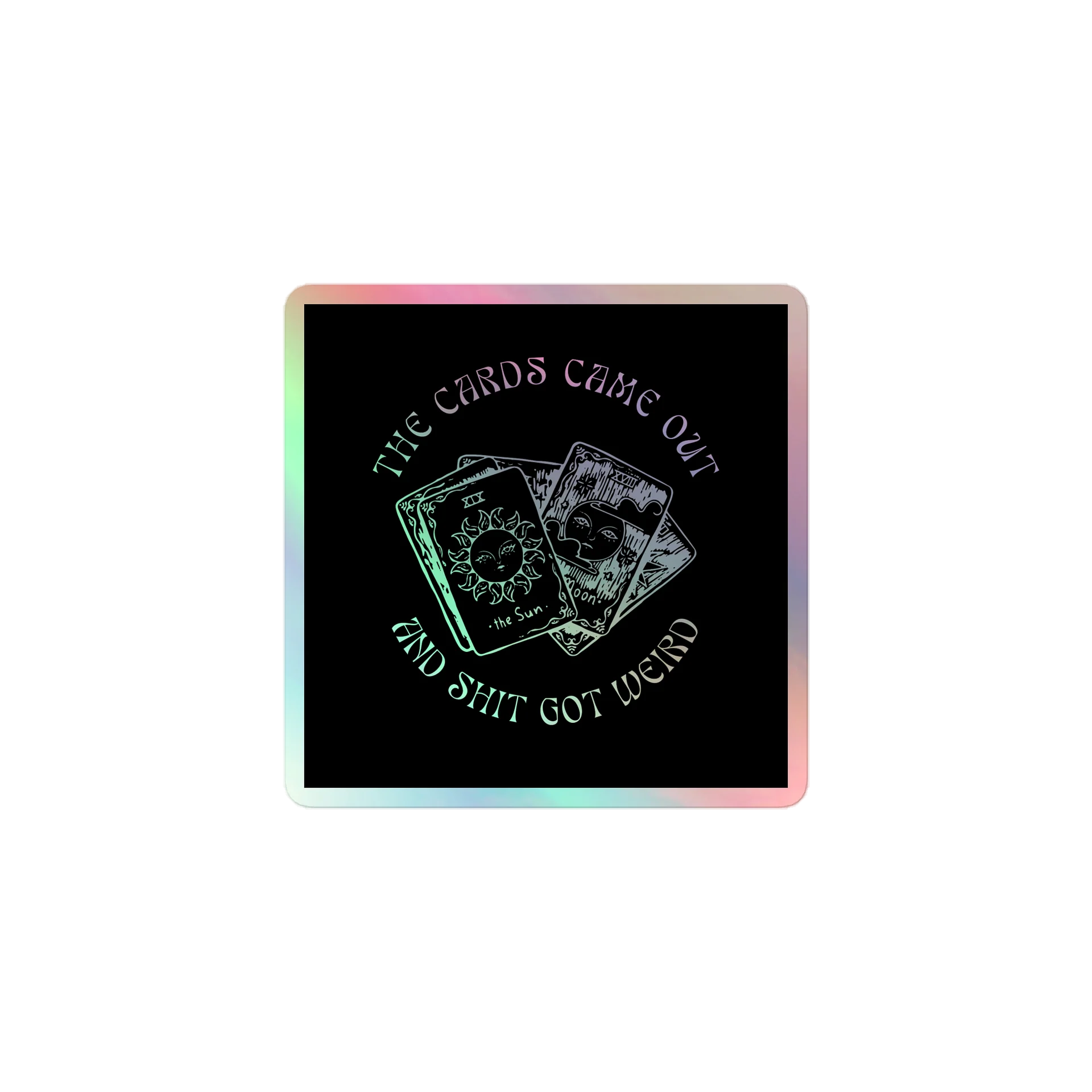 The Cards Came Out Holographic Sticker product image (1)