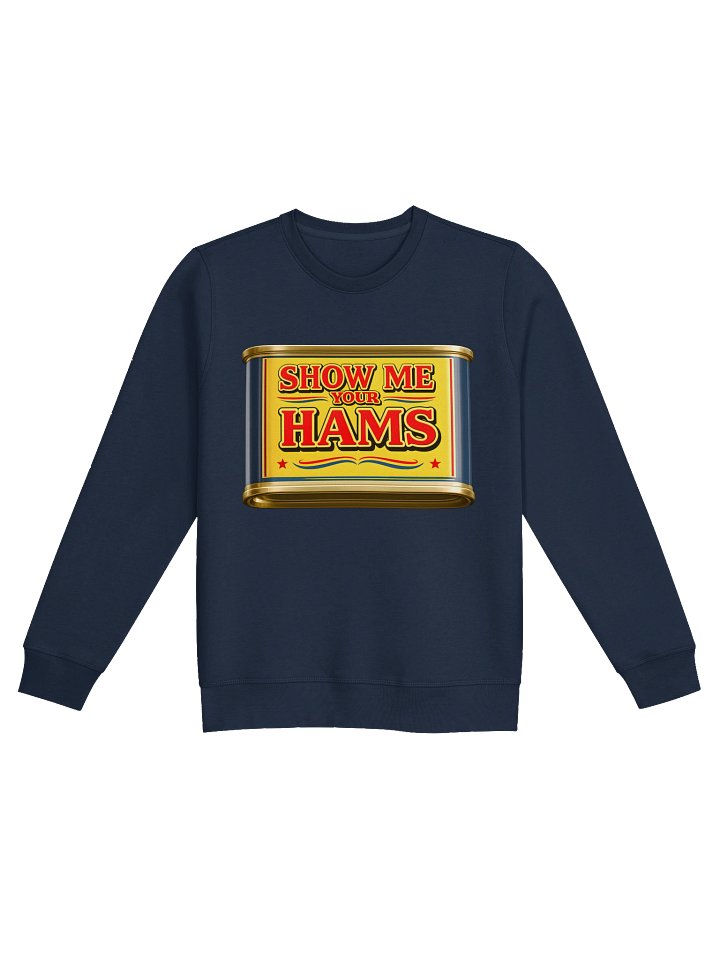 Show Me Your Hams Sweatshirt product image (3)