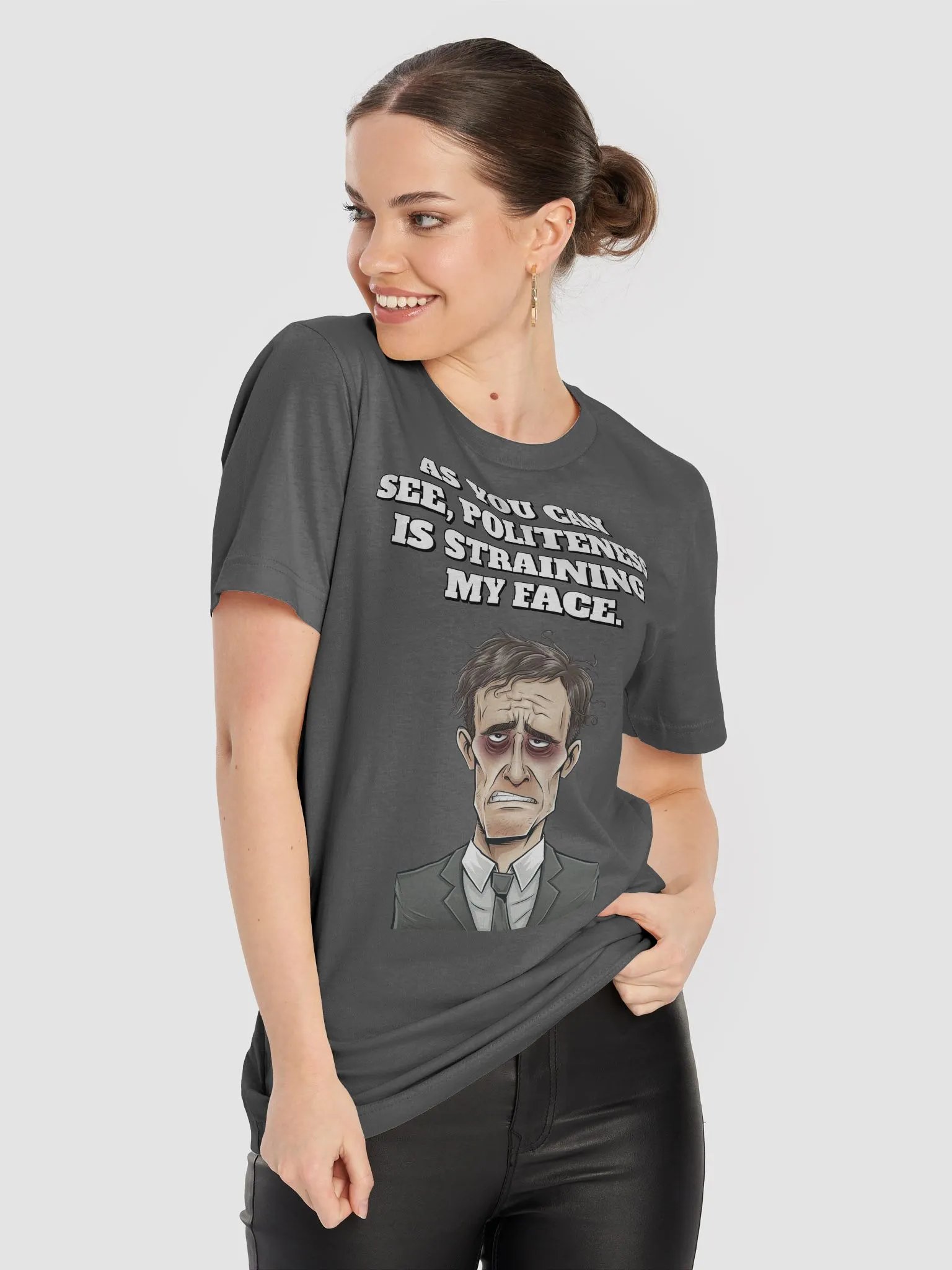 As You Can See, Politeness Is Straining My Face product image (52)
