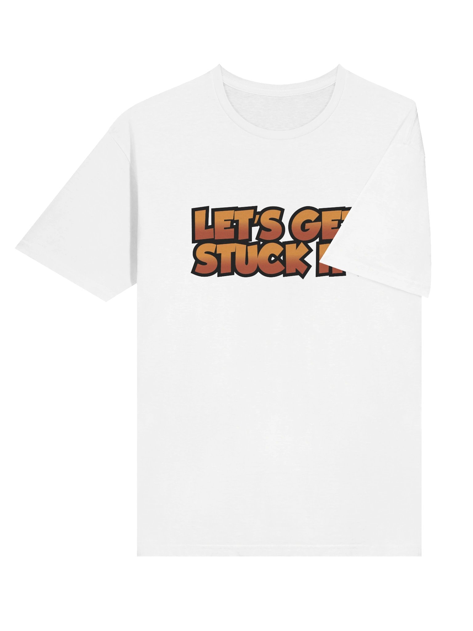 'LET'S GET STUCK IN' T-Shirt product image (6)