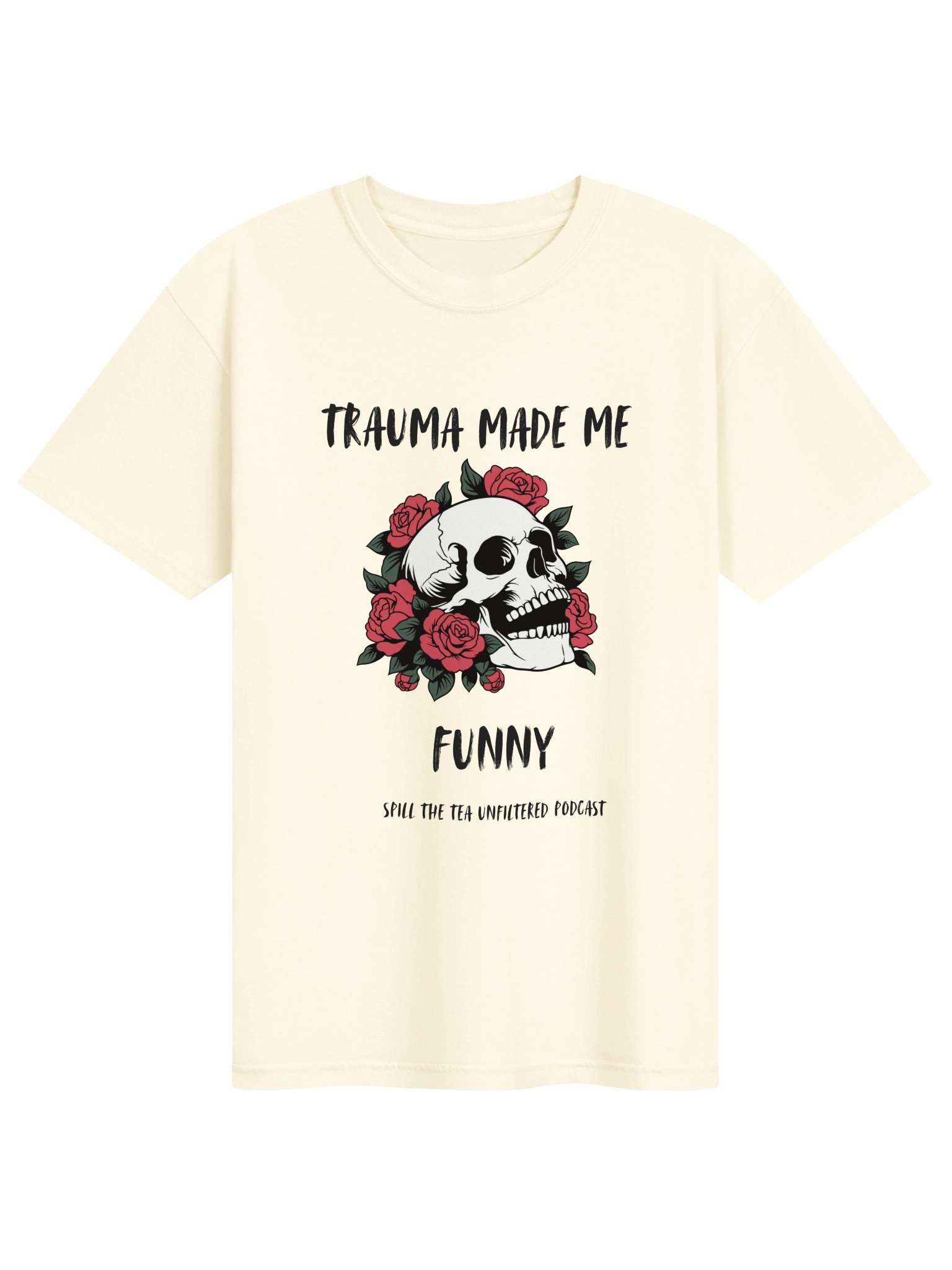 TRAUMA MADE ME FUNNY — Spill the Tea Unfiltered Tee product image (1)