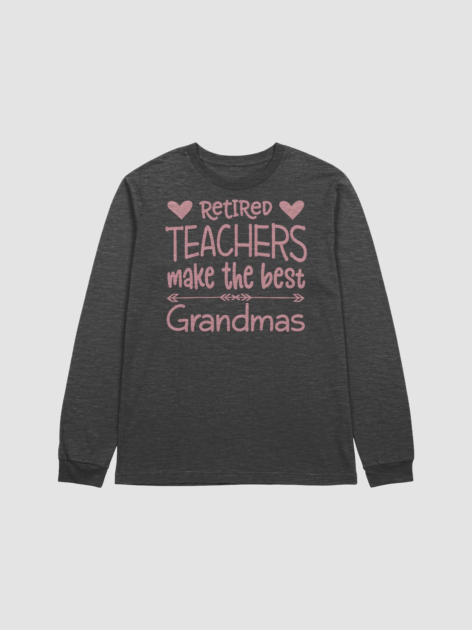 Retired Teachers Make the Best Grandmas – Long Sleeve Tee product image (1)