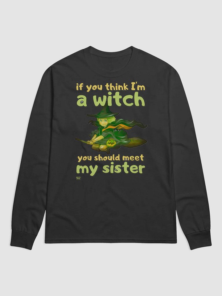 IF YOU THINK I'M A WITCH YOU SHOULD MEET MY SISTER product image (2)