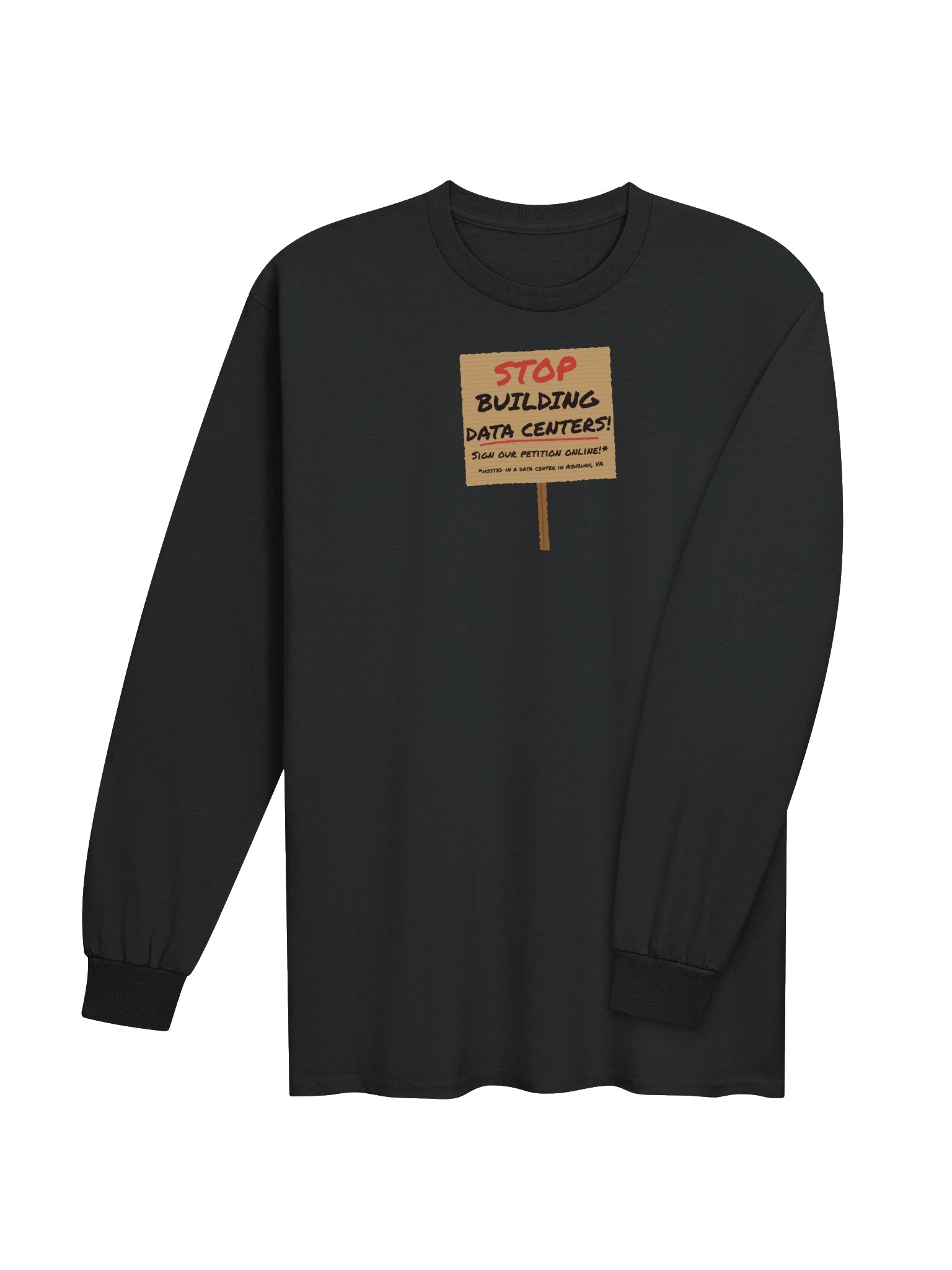 Stop Building Data Centers! (Sign Online*) - Long Sleeve product image (13)