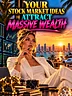 YOUR STOCK MARKET IDEAS ATTRACT MASSIVE WEALTH Ambient