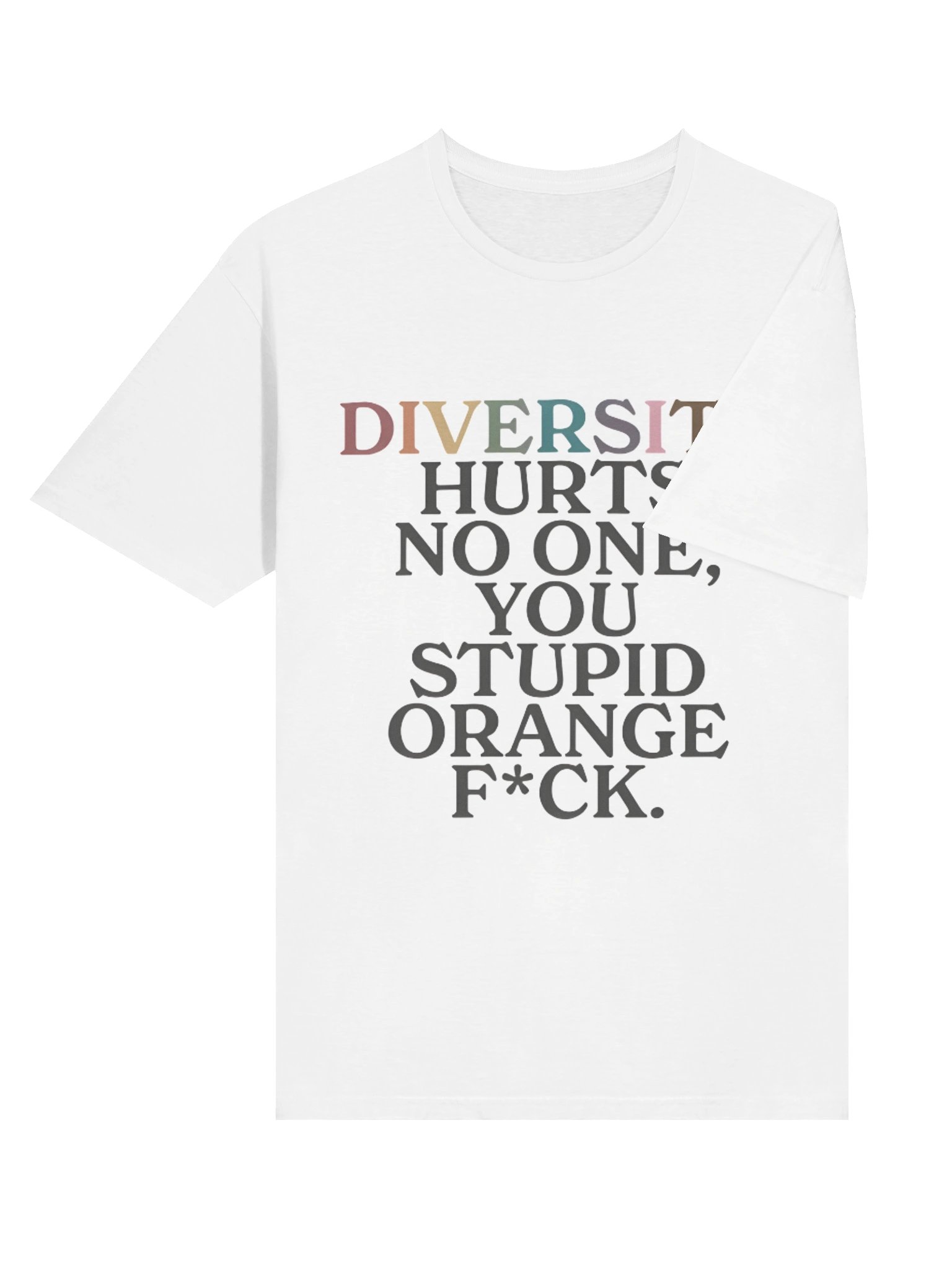 Diversity Hurts No One You Stupid Orange Fuck LGBTQ+ Shirt product image (4)