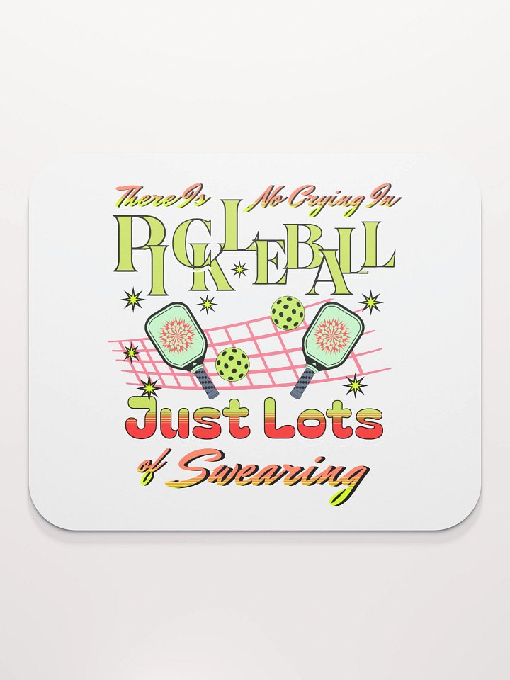 There Is No Crying In Pickleball Just Lots Of Swearing Mouse Pad product image (2)